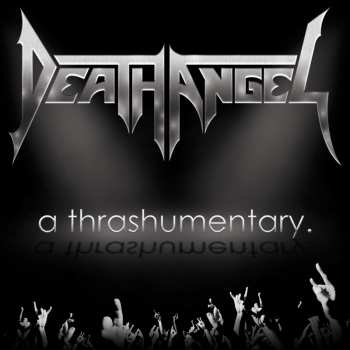 Album Death Angel: A Thrashumentary.