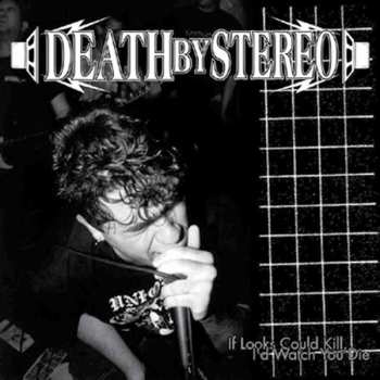 Album Death By Stereo: If Looks Could Kill, I'd Watch You Die