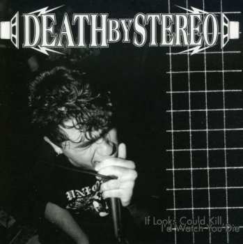 CD Death By Stereo: If Looks Could Kill, I'd Watch You Die 231583