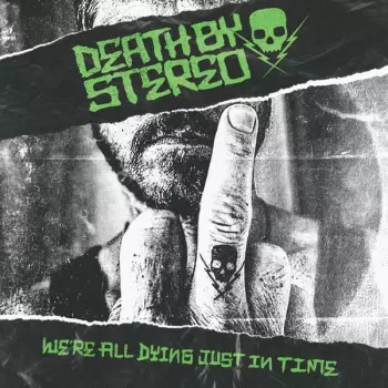 Death By Stereo: We're All Dying Just In Time