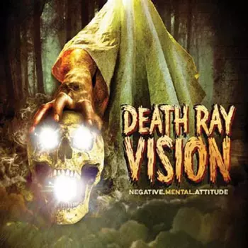 Death Ray Vision: Negative Mental Attitude