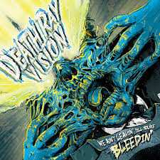 Album Death Ray Vision: We Ain't Leavin' Till You're Bleedin'