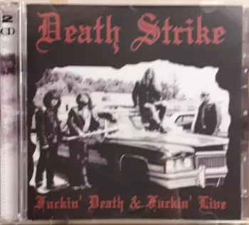 Death Strike: Fuckin' Death & Fuckin' Live