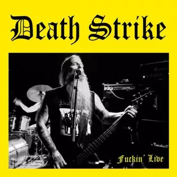 Death Strike: Fuckin' Live