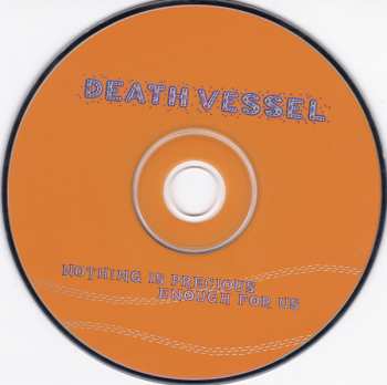 CD Death Vessel: Nothing Is Precious Enough For Us 297057