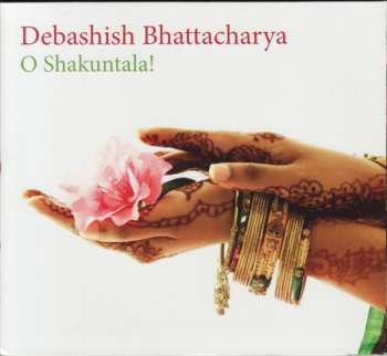 Album Debashish Bhattacharya: O Shakuntala!