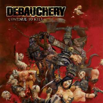 Album Debauchery: Continue To Kill