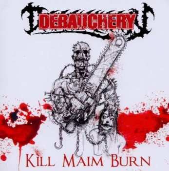 Album Debauchery: Kill Maim Burn