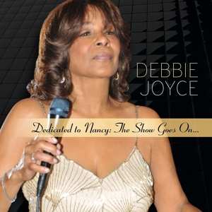 Album Debbie Joyce: Dedicated to Nancy: The Show Goes On…