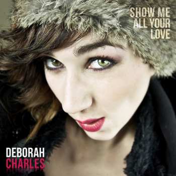 Deborah Charles: Show Me All Your Love