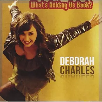 Deborah Charles: What's Holding Us Back?