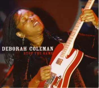 Deborah Coleman: Stop The Game