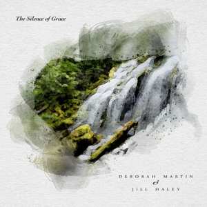 Album Deborah & Jill Ha Martin: Silence Of Grace