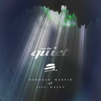 Album Deborah Martin & Jill Haley: Into The Quiet