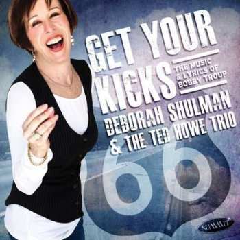 Deborah Shulman: Get Your Kicks: The Music and Lyrics of Bobby Troup