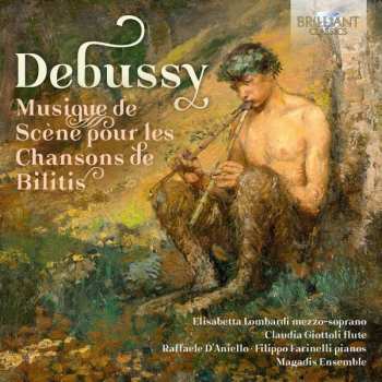 Album Claude Debussy: Musique de Scène, Chansons de Bilitis-La Flute de Pan