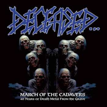 Album Deceased: March Of The Cadavers / 40 Years Of Death Metal From The Grave