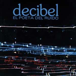 Album Decibel: El Poeta Del Ruido