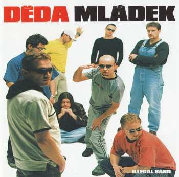 Album Děda Mládek Illegal Band: Děda Mládek Illegal Band