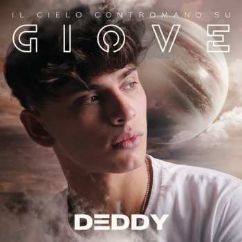 Album Deddy: Il Cielo Contromano Su Giove