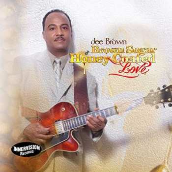 Album Dee Brown: Brown Sugar, Honey-coated Love