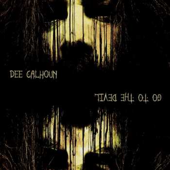 Album Dee Calhoun: Go To The Devil