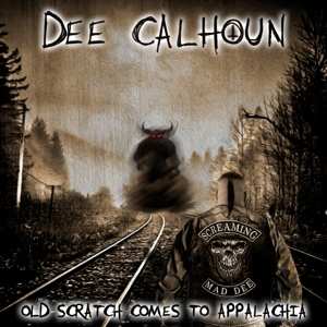 Album Dee Calhoun: Old Scratch Comes To Appal