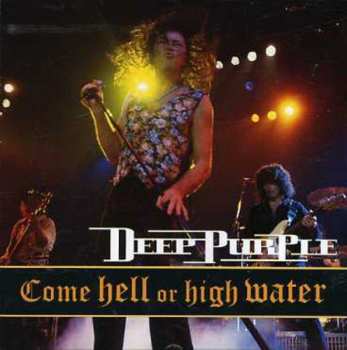 Album Deep Purple: Come Hell Or High Water