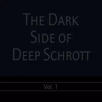 Deep Schrott: The Dark Side Of Deep Schrott Vol. 1