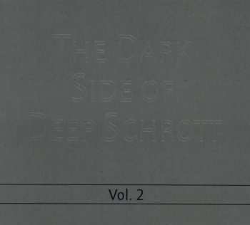 Album Deep Schrott: The Dark Side of Deep Schrott, Volume 2