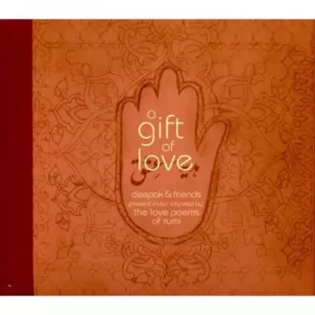 Deepak Chopra & Friends: A Gift Of Love