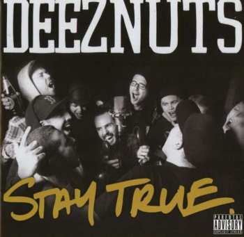CD Deez Nuts: Stay True 531543