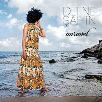Defne Şahin: Unravel