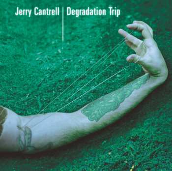 Album Jerry Cantrell: Degradation Trip