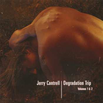Album Jerry Cantrell: Degradation Trip Volumes 1 & 2