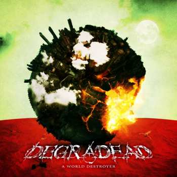 Album Degradead: A World Destroyer