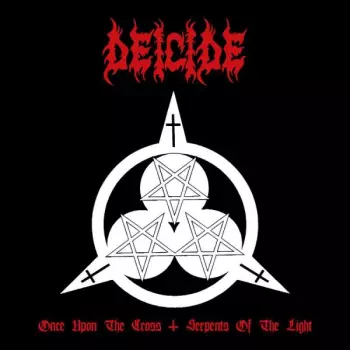 Deicide: Once Upon The Cross / Serpent