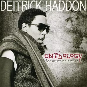 Deitrick Haddon: Anthology: The Writer & His Music