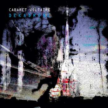 Album Cabaret Voltaire: Dekadrone