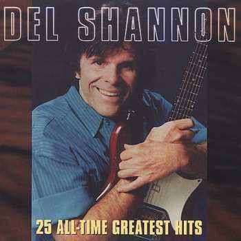 Album Del Shannon: 25 All-Time Greatest Hits
