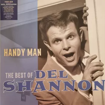 Del Shannon: Handy Man - The Best Of Del Shannon 