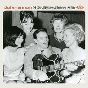 Album Del Shannon: The Complete UK Singles (And More) 1961-1966