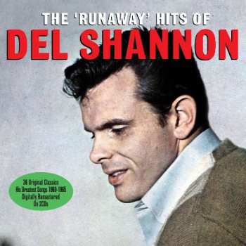 Del Shannon: The "Runaway" Hits Of