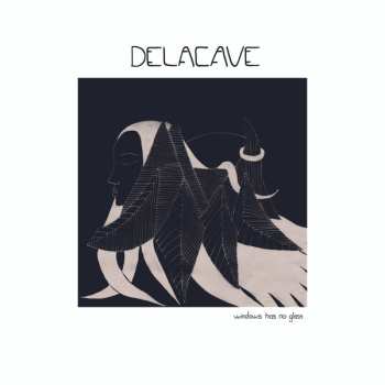 Album Delacave: Window Has No Glass