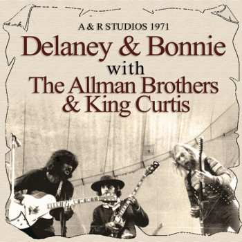 Delaney & Bonnie With The Allmans: The Classic Studio Session 1971