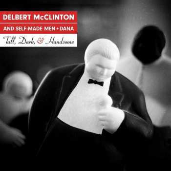 Album Delbert McClinton & Self-Made Men: Tall, Dark, & Handsome