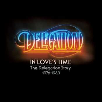 Album Delegation: In Love's Time (The Delegation Story 1976-1983)