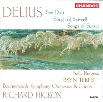 Album Frederick Delius: Sea Drift - Songs of Farewell - Songs of Sunset