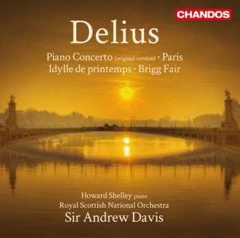 Album Frederick Delius: Piano Concerto / Paris / Idylle De Printemps / Brigg Fair