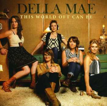 Album Della Mae: This World Oft Can Be